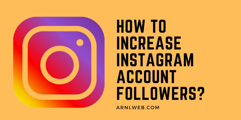 How to Increase Instagram account followers?