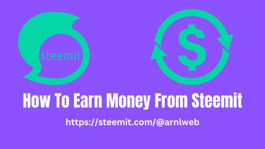 How To Earn Money From Steemit