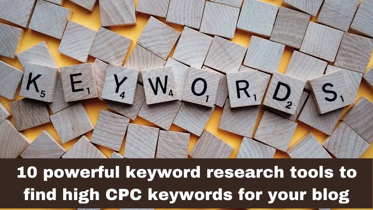 10 powerful keyword research tools to find high CPC keywords for your blog