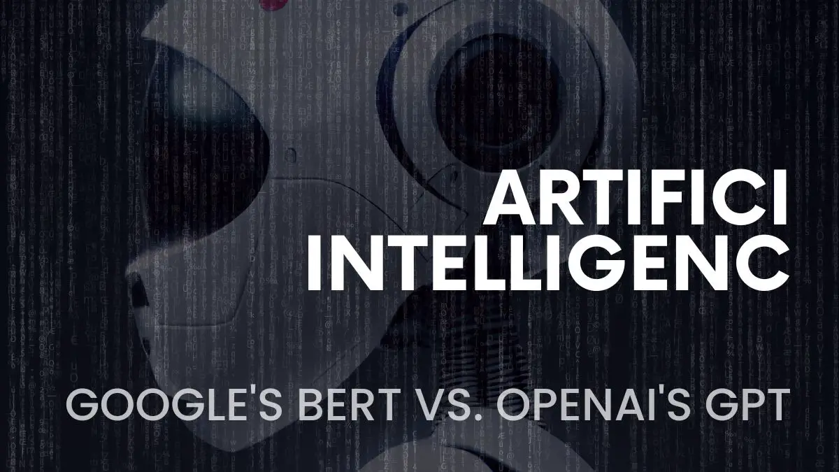 Google BERT vs OpenAI GPT - A Comprehensive Comparison