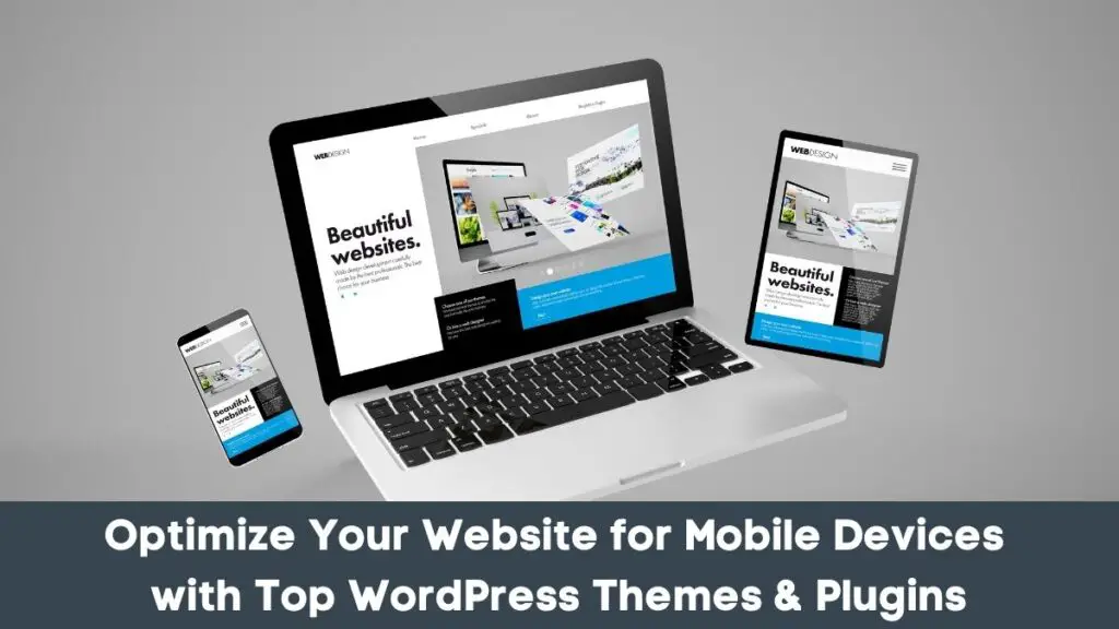 Optimize Your Website for Mobile Devices with Top WordPress Themes & Plugins