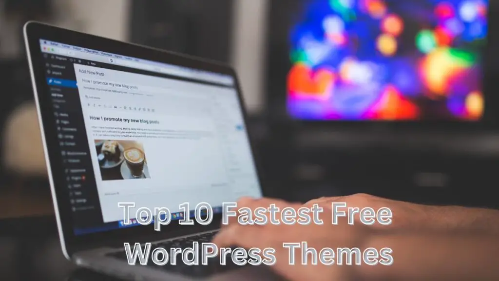 Top 10 Fastest Free WordPress Themes